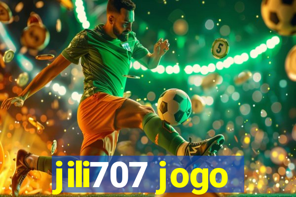 jili707 jogo